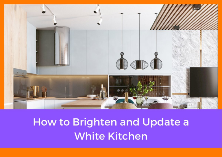 How to Brighten and Update a White Kitchen?